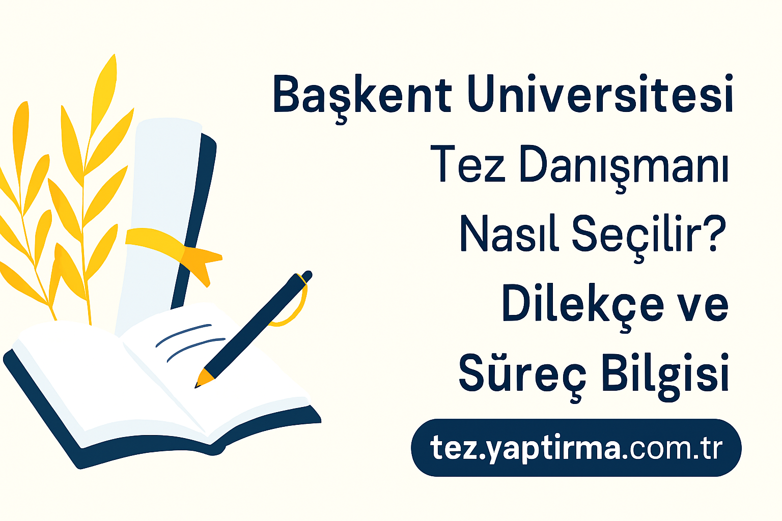 Read more about the article Başkent Üniversitesi Tez Danışmanı Nasıl Seçilir? Dilekçe ve Süreç Bilgisi