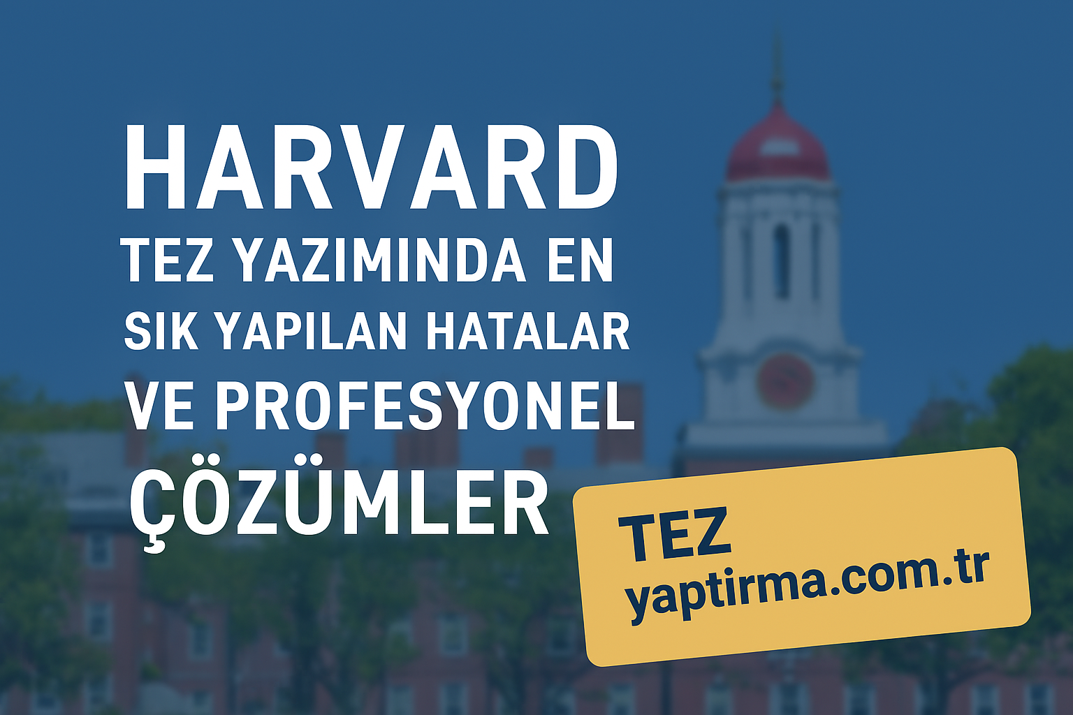 Harvard Tez Yazımında En Sık Yapılan Hatalar ve Profesyonel Çözümler - Tez Yazdırma & Danışmanlık Merkezi