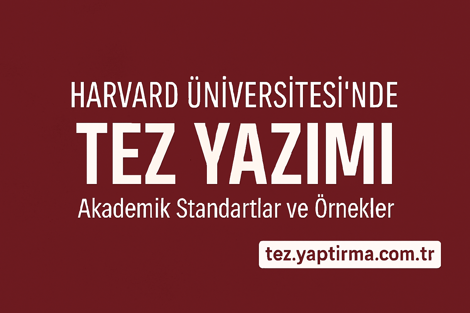 Read more about the article Harvard Üniversitesi’nde Tez Yazımı: Akademik Standartlar ve Örnekler
