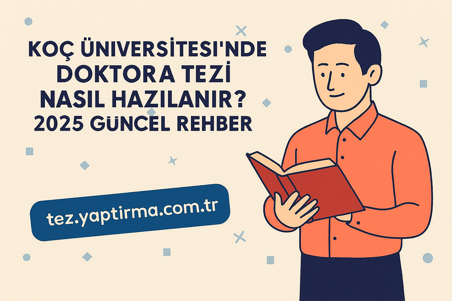 Read more about the article Koç Üniversitesi’nde Doktora Tezi Nasıl Hazırlanır? 2025 Güncel Rehber