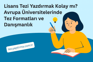 Lisans Tezi Yazdırmak Kolay mı Avrupa Üniversitelerinde Tez Formatları ve Danışmanlık - Tez Yazdırma & Danışmanlık Merkezi