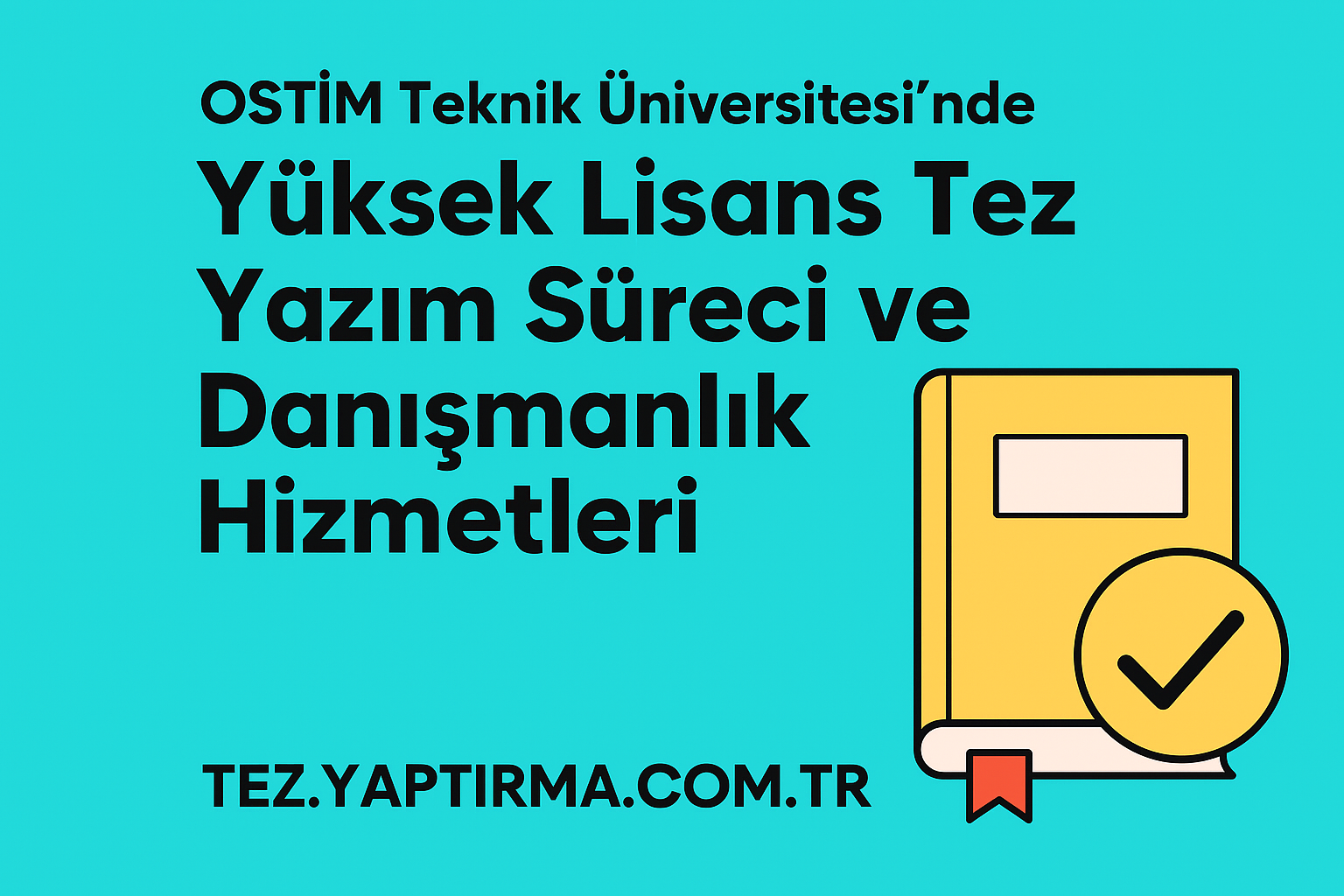 Read more about the article OSTİM Teknik Üniversitesi Yüksek Lisans Tez Yazım Süreci ve Danışmanlık Hizmetleri