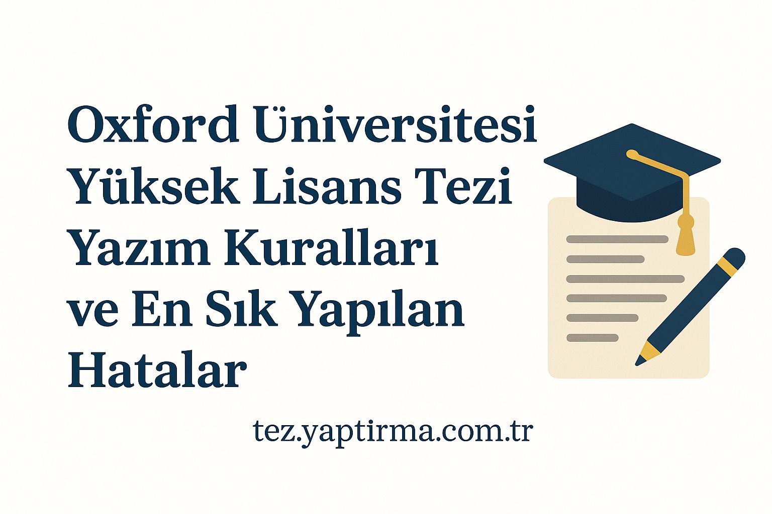 Read more about the article Oxford Üniversitesi Yüksek Lisans Tezi Yazım Kuralları ve En Sık Yapılan Hatalar