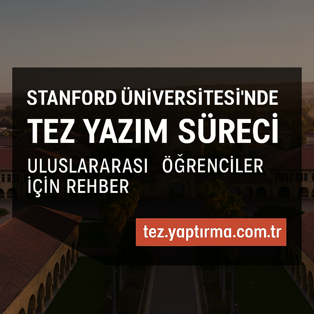 Read more about the article Stanford Üniversitesi’nde Tez Yazım Süreci: Uluslararası Öğrenciler İçin Rehber