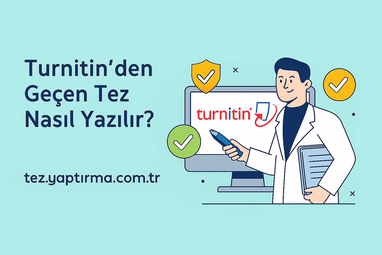 Read more about the article Turnitin’den Geçen Tez Nasıl Yazılır?