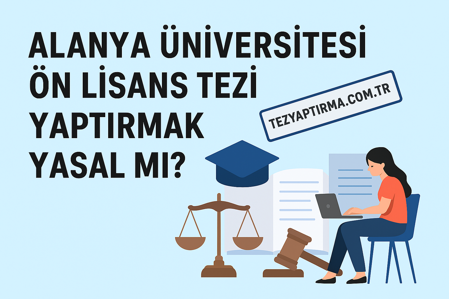 Alanya Üniversitesi Ön Lisans Tezi Yaptırmak Yasal mı Öğrenciler İçin Bilgilendirici Kılavuz - Tez Yazdırma & Danışmanlık Merkezi
