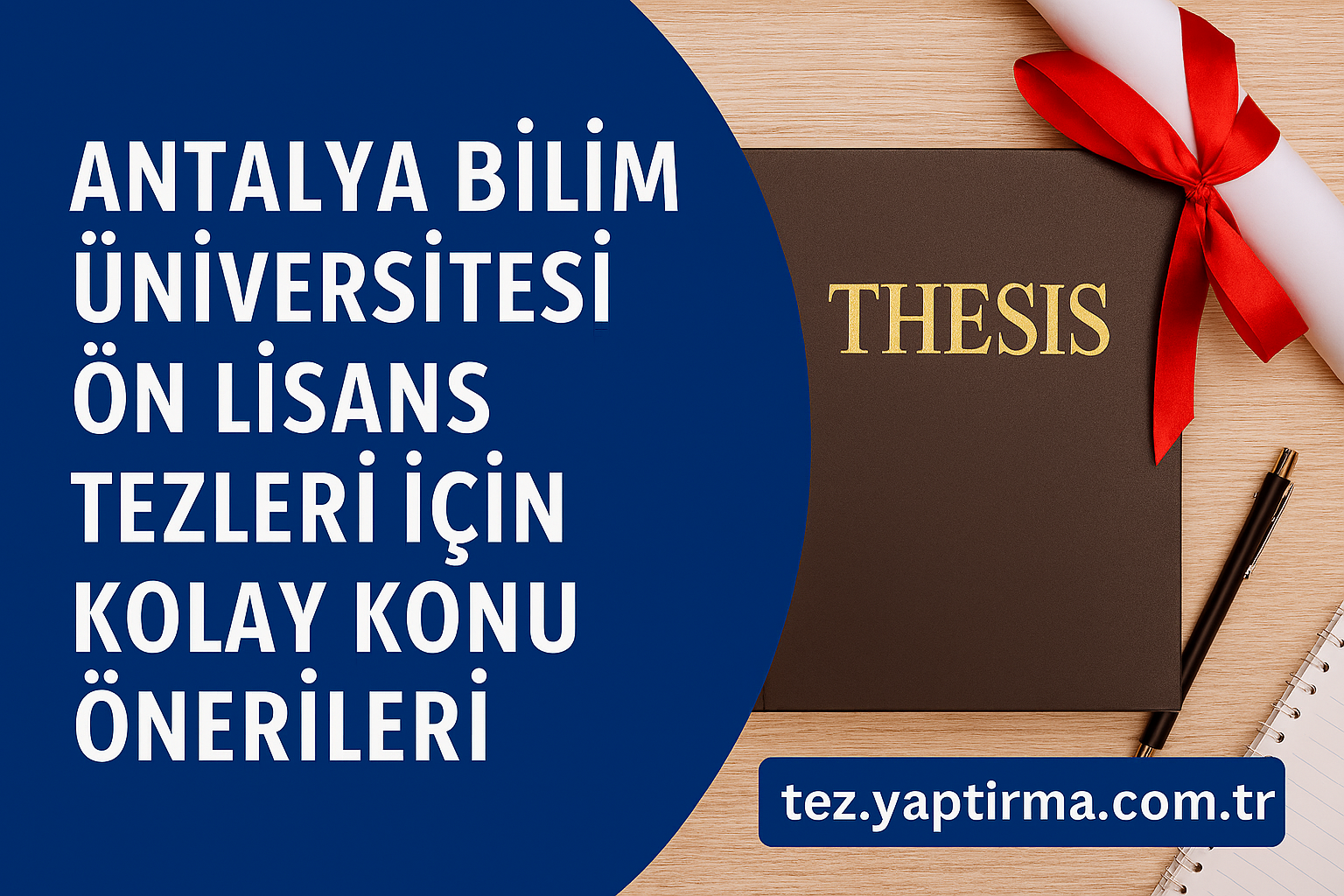 Antalya Bilim Üniversitesi Ön Lisans Tezleri İçin Kolay Konu Önerileri - Tez Yazdırma & Danışmanlık Merkezi