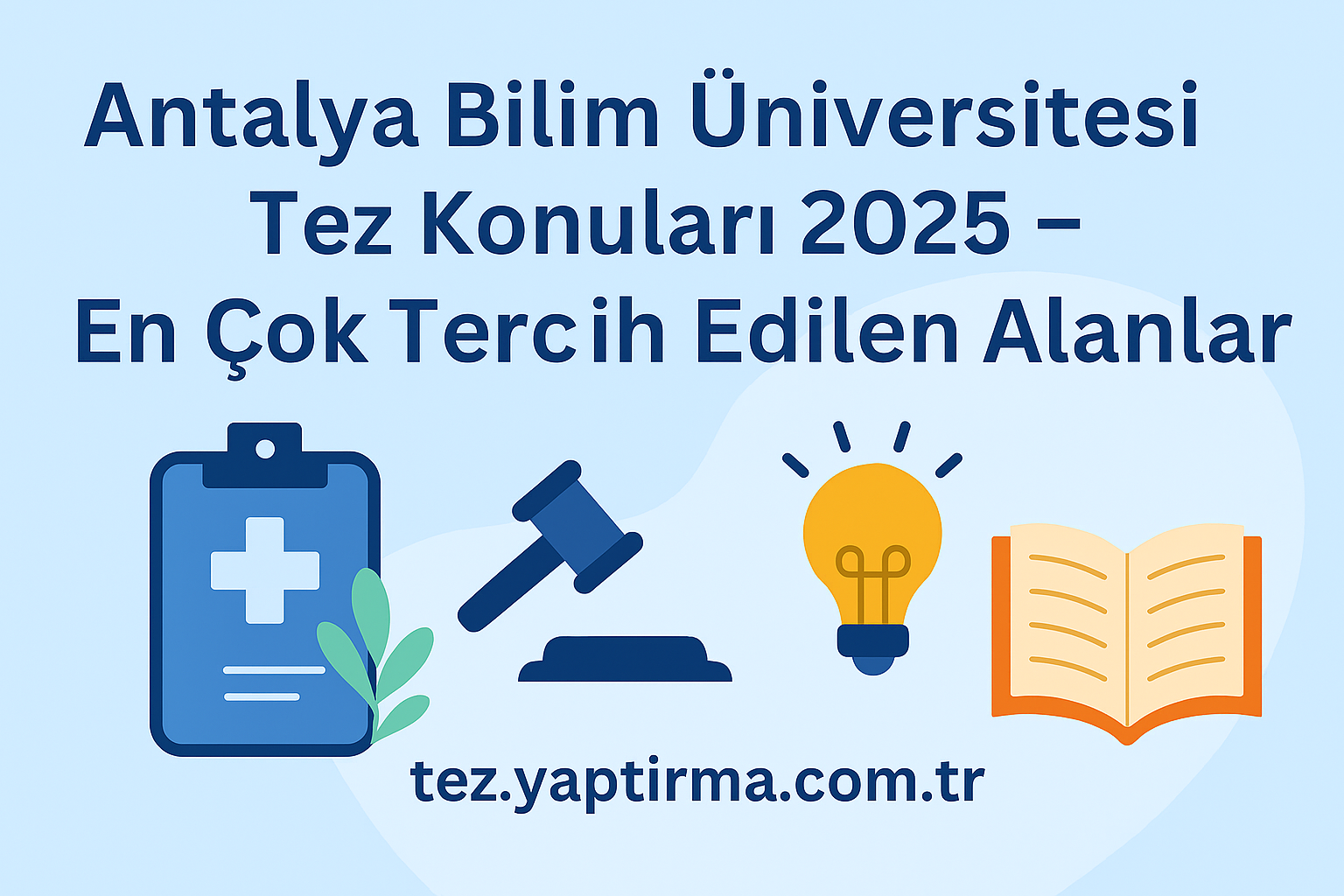 Read more about the article Antalya Bilim Üniversitesi Tez Konuları 2025 – En Çok Tercih Edilen Alanlar