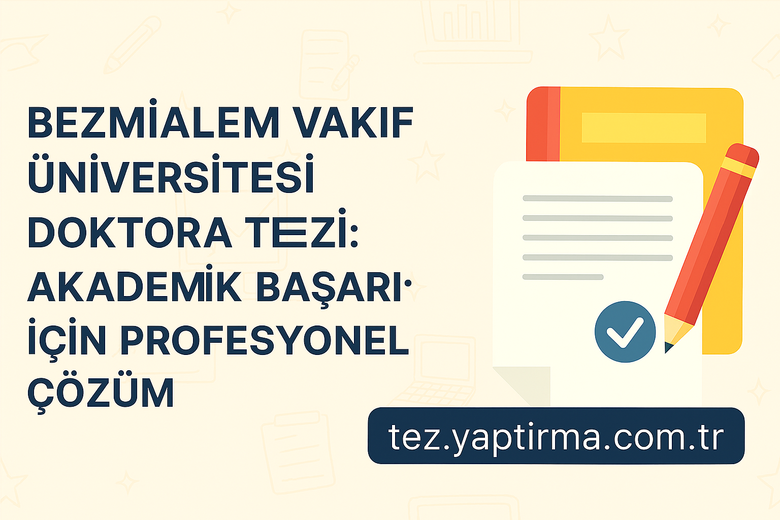 Bezmialem Vakıf Üniversitesi Doktora Tezi Yaptırma Akademik Başarı İçin Profesyonel Çözüm - Tez Yazdırma & Danışmanlık Merkezi