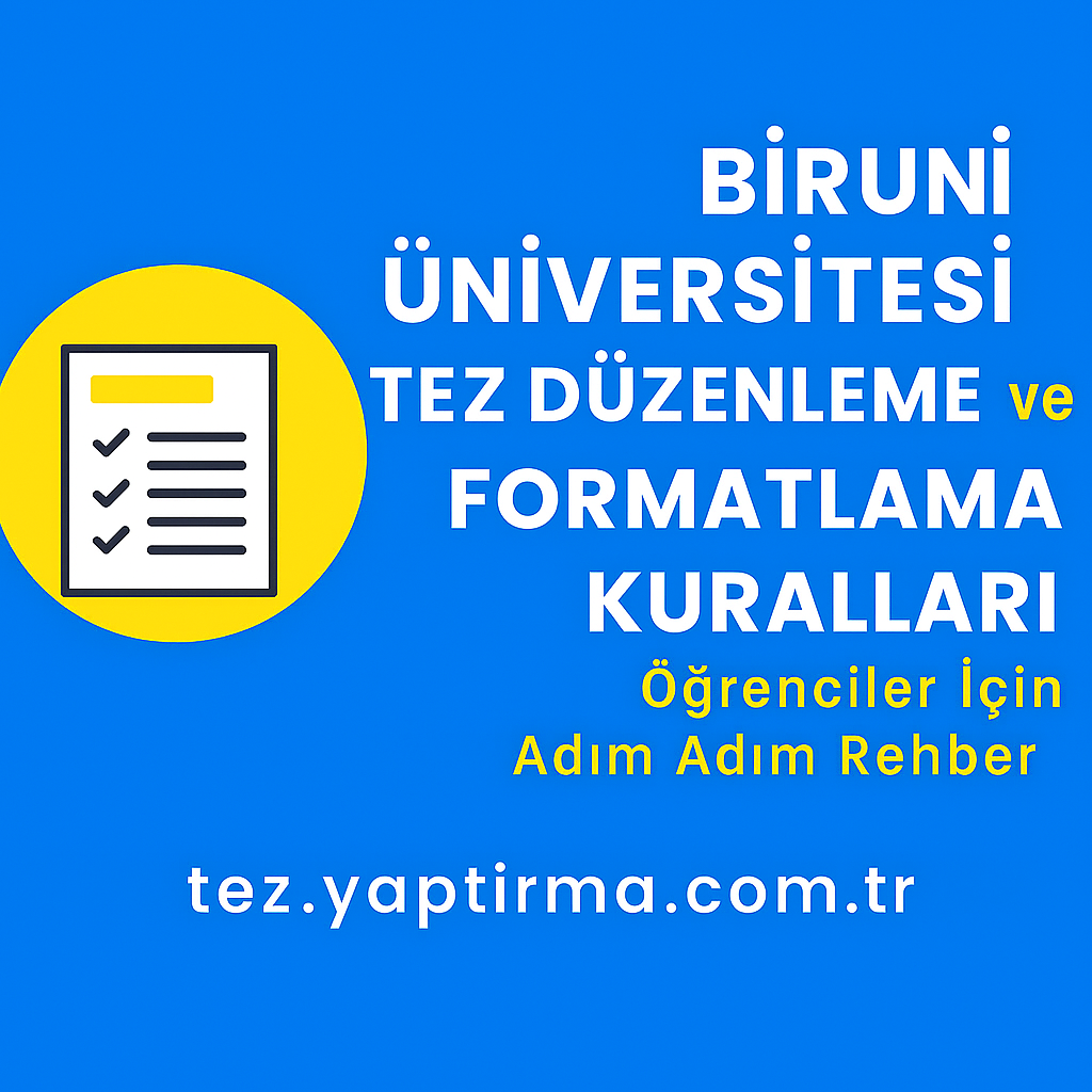 Read more about the article Biruni Üniversitesi Tez Düzenleme ve Formatlama Kuralları