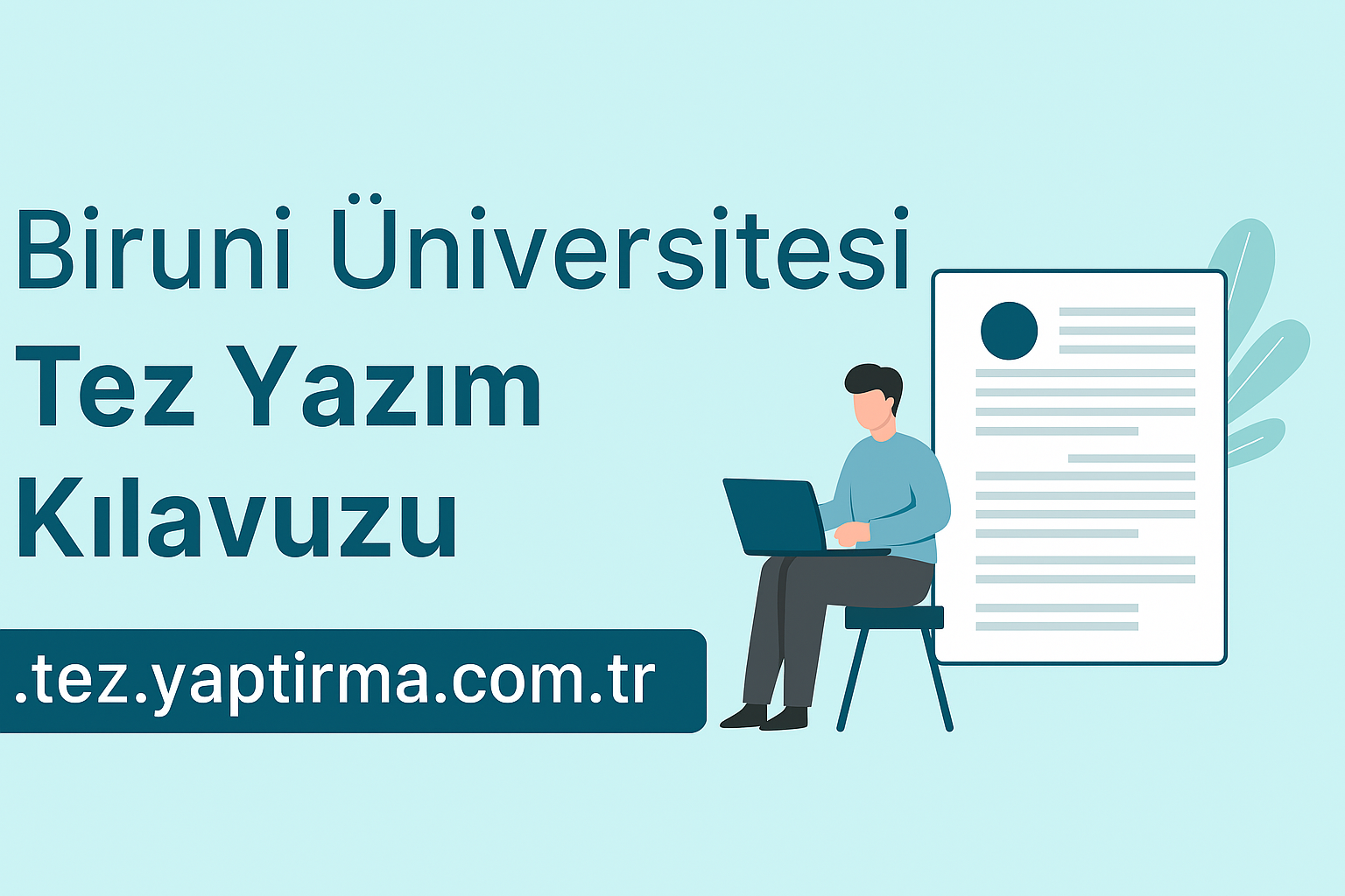 Read more about the article Biruni Üniversitesi Tez Yazım Kılavuzu: Öğrenciler İçin Adım Adım Rehber