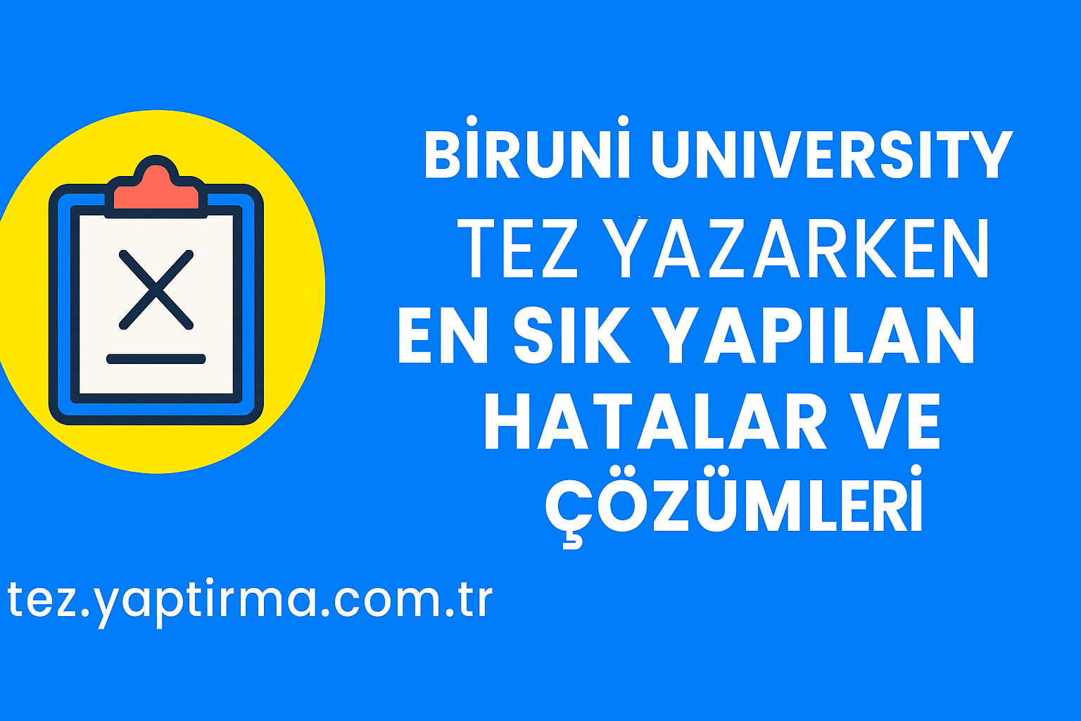 Read more about the article Biruni Üniversitesi’nde Tez Yazarken En Sık Yapılan Hatalar ve Çözümleri