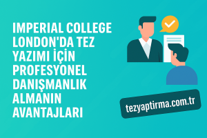 Imperial College Londonda Tez Yazımı İçin Profesyonel Danışmanlık Almanın Avantajları - Tez Yazdırma & Danışmanlık Merkezi