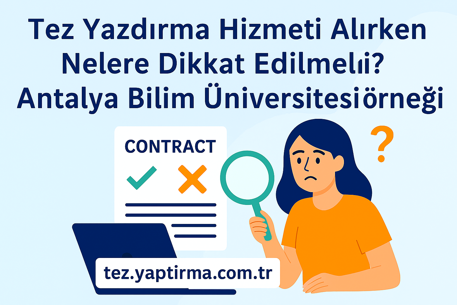 Read more about the article Tez Yazdırma Hizmeti Alırken Nelere Dikkat Edilmeli? Antalya Bilim Üniversitesi Örneği