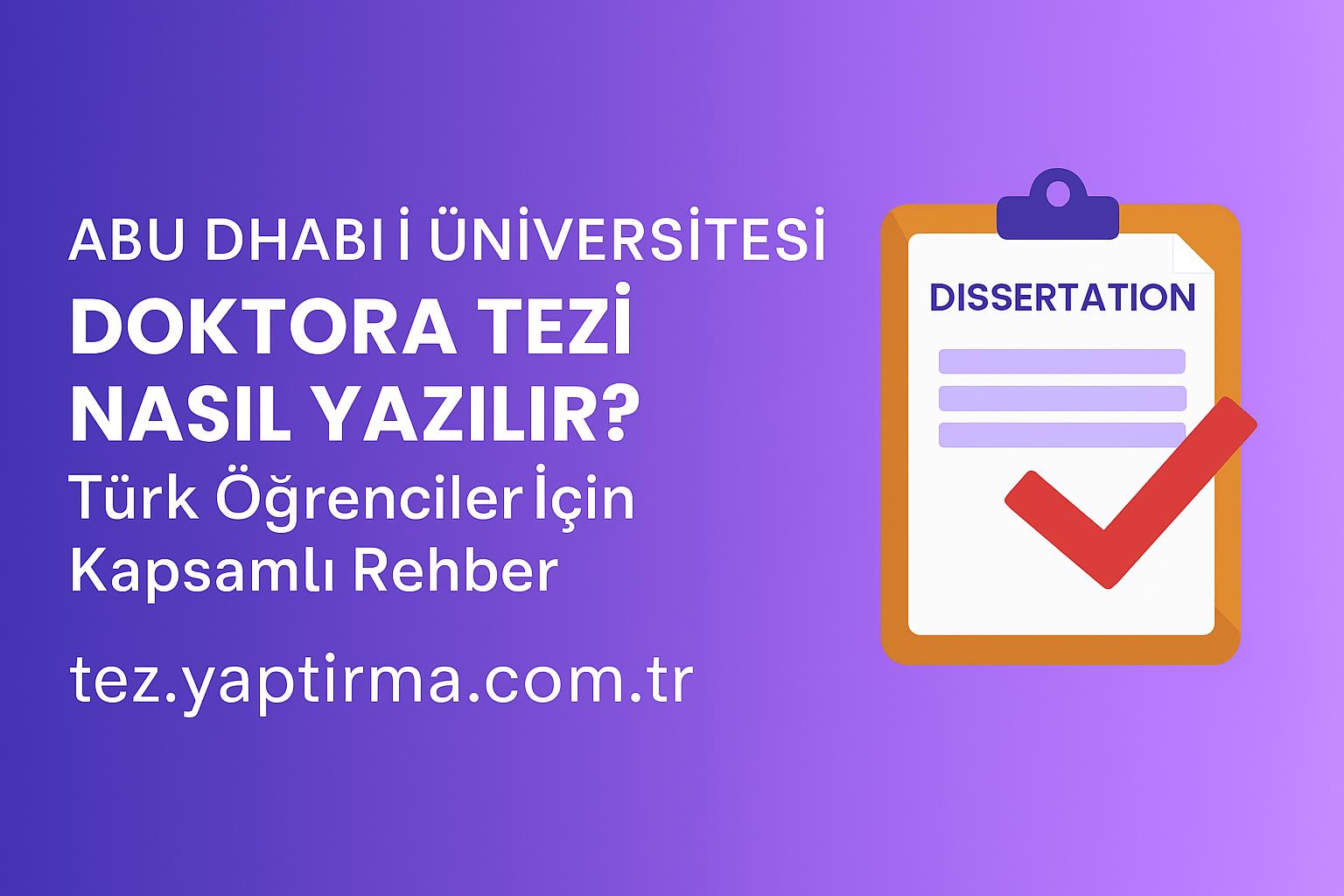 Abu Dhabi University Doktora Tezi Nasıl Yazılır Türk Öğrenciler İçin Kapsamlı Rehber - Tez Yazdırma & Danışmanlık Merkezi
