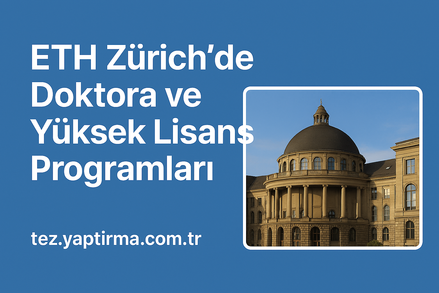 Read more about the article ETH Zürich’de Doktora ve Yüksek Lisans Programları