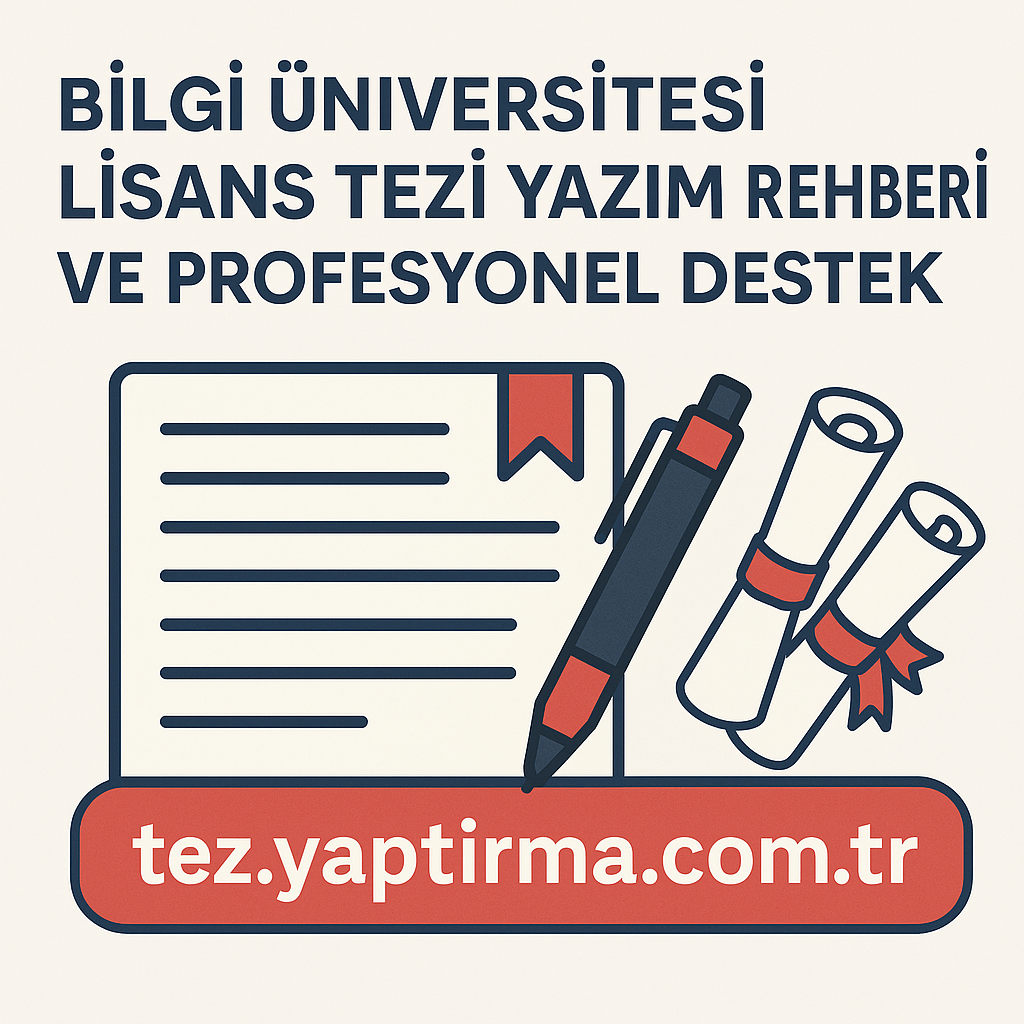 Read more about the article Bilgi Üniversitesi Lisans Tezi Yazım Rehberi ve Profesyonel Destek