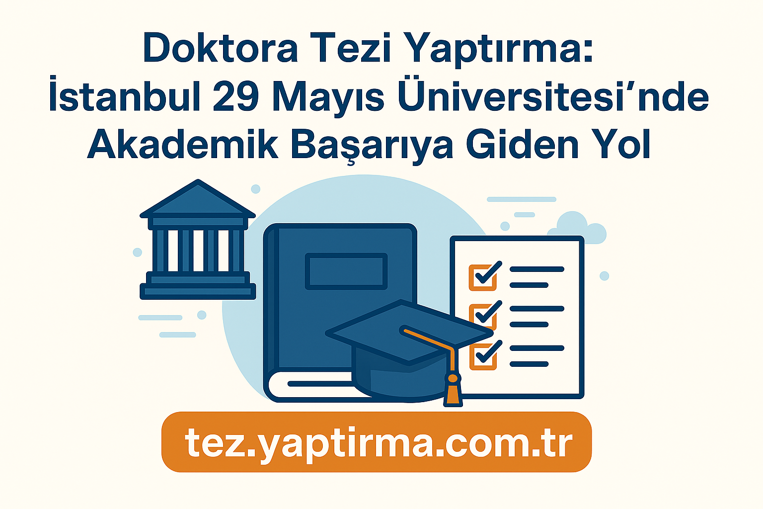 Read more about the article Doktora Tezi Yaptırma: İstanbul 29 Mayıs Üniversitesi’nde Akademik Başarıya Giden Yol