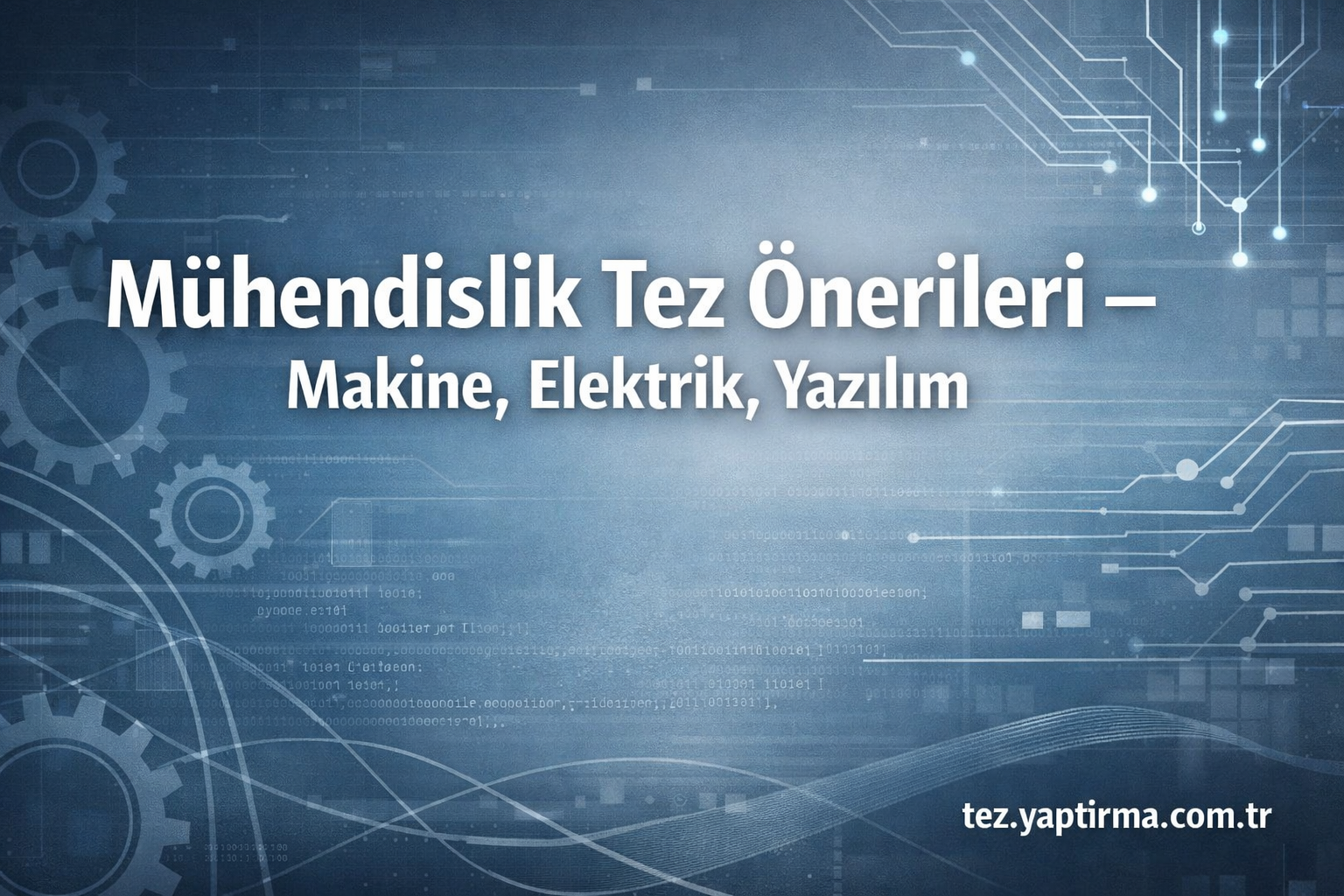 Read more about the article Mühendislik Tez Önerileri – Makine, Elektrik, Yazılım