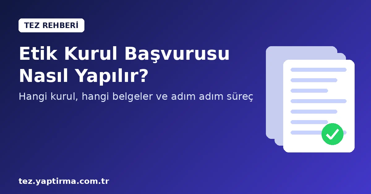 Tez için etik kurul başvurusu adımlarını anlatan rehber görseli
